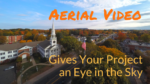 Aerial Video Gives Your Project an Eye in the Sky