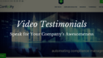 Video Testimonials Speak for Your Company’s Awesomeness