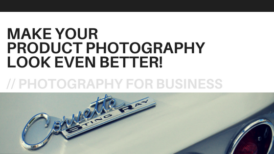 Make Your Product Photography Look Even Better! Product photography in CT