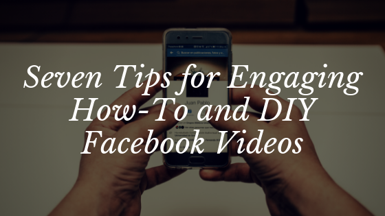 Seven Tips for Engaging How-To and DIY Facebook Videos, by Miceli Productions video in Southington CT