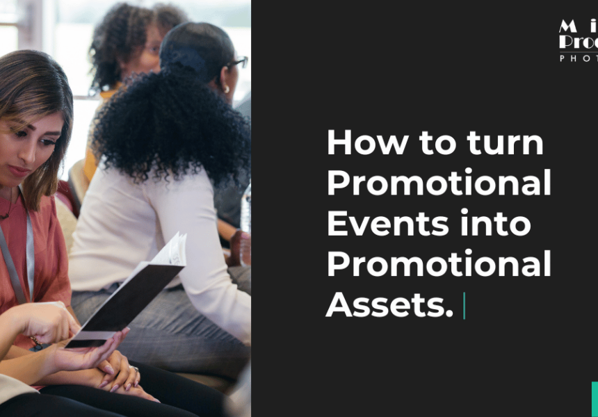 How to turn Promotional Events into Promotional Photo Assets Miceli