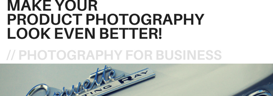 Make Your Product Photography Look Even Better! Product photography in CT